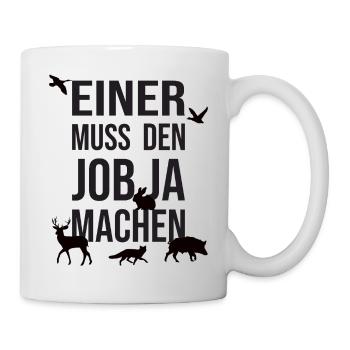 Einer muss den Job Ja machen Jagdhemd - Tasse - Weiß - Rechts