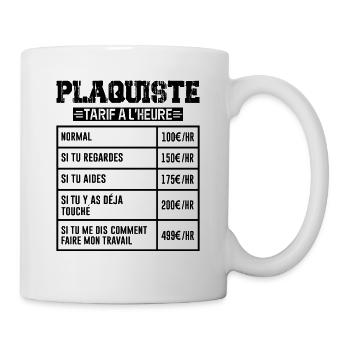 Le Tarif Horaire D'un Plaquiste - Mug blanc - blanc - Droite