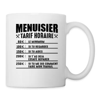 Le Tarif Horaire D'un Menuisier - Mug blanc - blanc - Droite