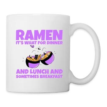 Ramen, For Dinner And Lunch And Breakfast 2 - Mug - white - Right