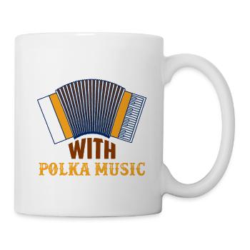 Life Is Better With Polka Music Accordion - Tasse - Weiß - Rechts