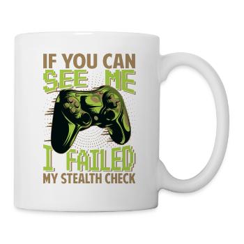If You can See Me - I Failed My Stealth Check - Mug - white - Right