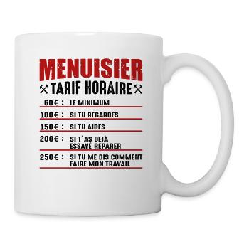Le Tarif Horaire D'un Menuisier - Mug blanc - blanc - Droite