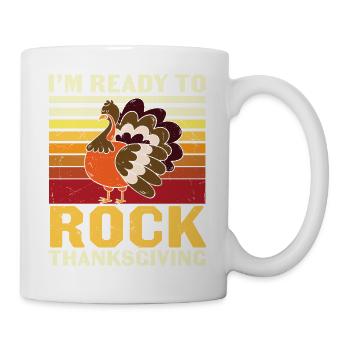 I'm Ready To Rock Thanksgiving - Mug - white - Right