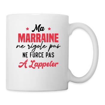 Ma marraine ne rigole pas ne force pas à l'appeler - Mug blanc - blanc - Droite