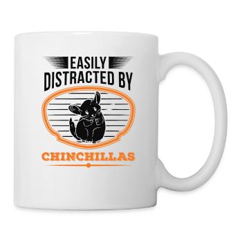 Easily distracted by Chinchillas - Tasse - Weiß - Rechts