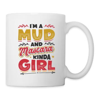 Ich bin ein Mädchen aus Schlamm und Mascara - Tasse - Weiß - Rechts