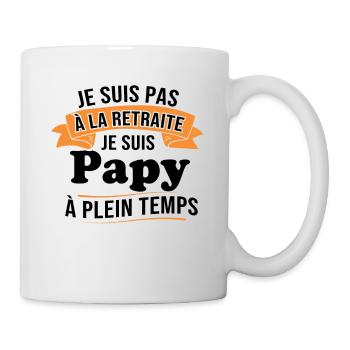 Je ne suis pas retraité je suis papy à plein temps - Mug blanc - blanc - Droite