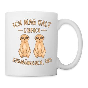 Erdmännchen Lustige Spruch Tier Mangusten Geschenk - Tasse - Weiß - Rechts