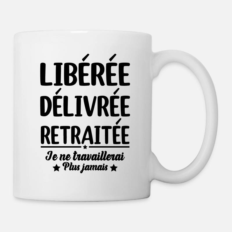 Libérée Délivrée Retraitée Retraite Vacances Maman - Mug blanc - blanc
