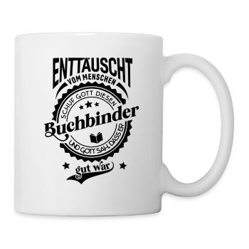 Lustiger Spruch für Beruf Buchbinder - Tasse - Weiß - Rechts
