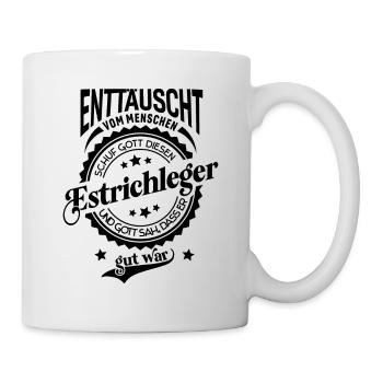 Lustiger Spruch für Beruf Estrichleger - Tasse - Weiß - Rechts