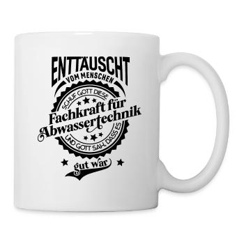Spruch für Beruf Fachkraft für Abwassertechnik - Tasse - Weiß - Rechts
