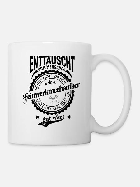 Lustiger Spruch für Beruf Feinwerkmechaniker - Tasse - Weiß