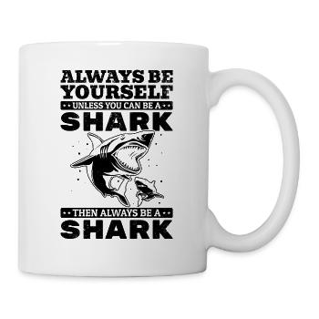 White Shark Ich bin immer du selbst, es sei denn - Tasse - Weiß - Rechts