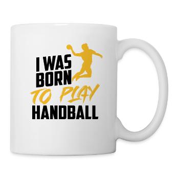 I was born to play handball players sports - Mug - white - Right