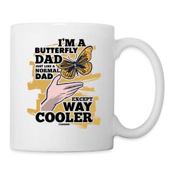 I'm A Butterfly Dad Just Like A Normal Dad Except - Tasse - Weiß - Rechts