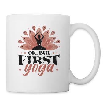 Ok, aber Yoga war zuerst, Lotus Namaste - Tasse - Weiß - Rechts