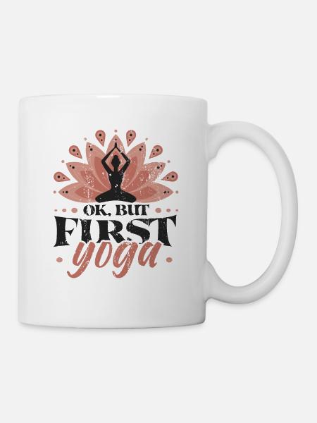 Ok, aber Yoga war zuerst, Lotus Namaste - Tasse - Weiß