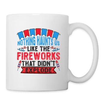 Nichts verfolgt uns so wie das Feuerwerk, das nich - Tasse - Weiß - Rechts