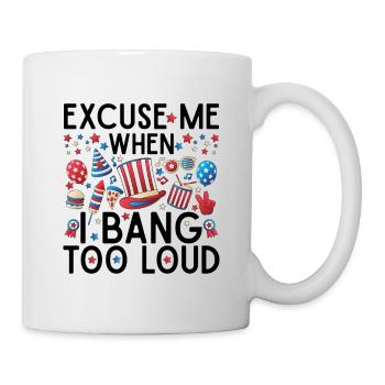 Apologize if I bang too loud - Mug - white - Right