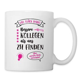 Kollege Abschied Verabschiedung Jobwechsel Arbeit - Tasse - Weiß - Rechts