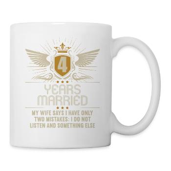 4 years married only 2 mistakes 4.Wedding anniversary - Mug - white - Right