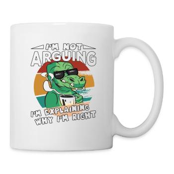 Dinosaurier Spruch I'm Explaining why i'm Right - Tasse - Weiß - Rechts