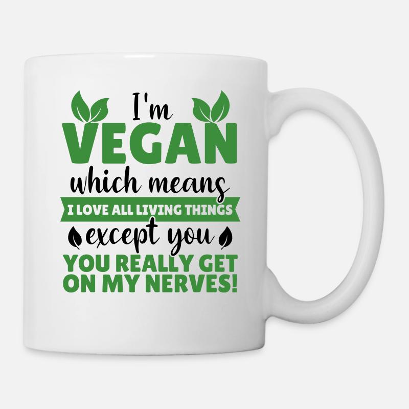Lustiger Vegan Veganer Spruch Geschenk - Tasse - Weiß