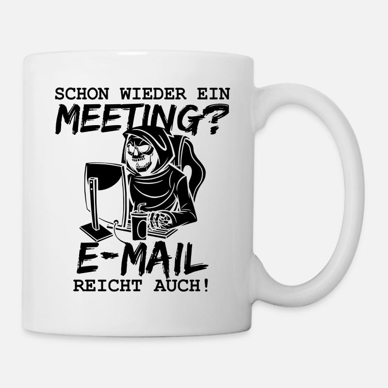 E-Mail statt Meeting lustiger Spruch Homeoffice - Tasse - Weiß