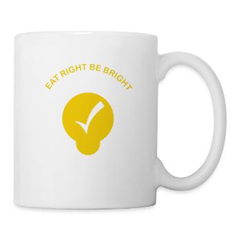 eat right be bright - Tasse - Weiß - Rechts