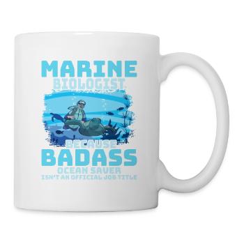 Marine Biologist Because Badass Ocean Saver Scient - Mug - white - Right