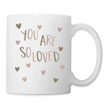 you are so loved - Tasse - Weiß - Rechts
