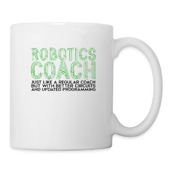 Robotics coach just like a regular coach - Tech - Mug - white - Right