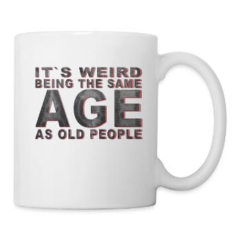 C’est bizarre d’avoir le même âge que les personnes âgées - Mug blanc - blanc - Droite