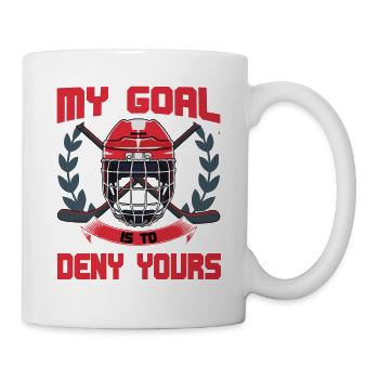 My Goal Is To Deny Yours Goalie Ice Hockey - Tasse - Weiß - Rechts