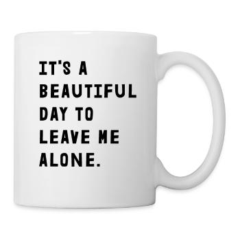 C’est une belle journée pour me laisser tranquille - Mug blanc - blanc - Droite