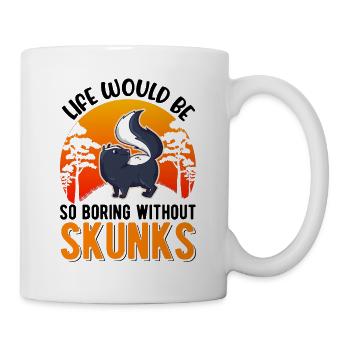 La vie serait si ennuyeuse sans Skunks Skunk - Mug blanc - blanc - Droite