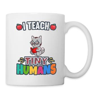 I Teach Tiny Humans Elementary School Teacher - Tasse - Weiß - Rechts
