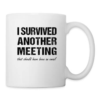i survived another meeting that should have been - Mug - white - Right