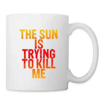 The Sun Is Trying To Kill Me 6 - Mug - white - Right