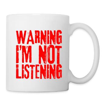 Warning I'm Not Listening 22 - Mug - white - Right