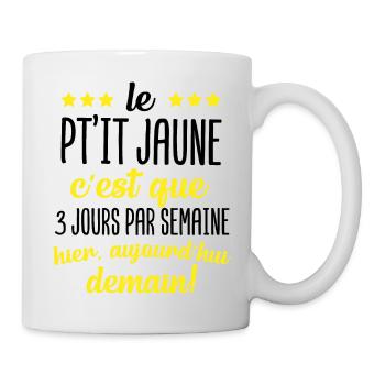 Le pt'it jaune c'est que 3 jours par semaine apéro - Mug blanc - blanc - Droite