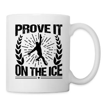 Prove It On The Ice Funny Ice Skating - Mug - white - Right