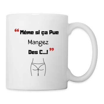 Même si ça Pue. Mangez des C - Mug blanc - blanc - Droite