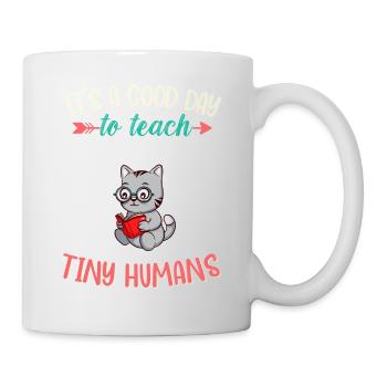 Good Day To Teach Tiny Humans Elementary Teacher - Mug - white - Right