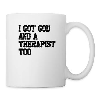 I got god and a therapist too - Psychology - Mug - white - Right
