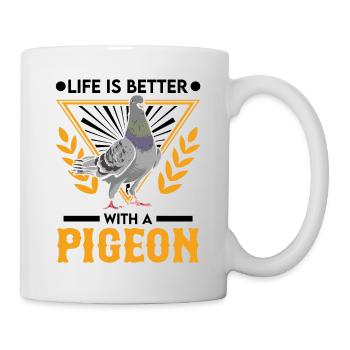 Life is better with a Pigeon Pigeon Pigeon Fancier - Mug - white - Right
