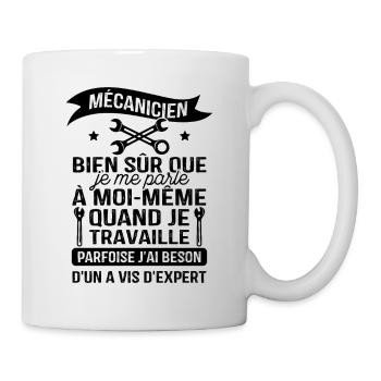 Mécanicien, Bien sûr Que Je me Parle à Moi-même - Mug blanc - blanc - Droite
