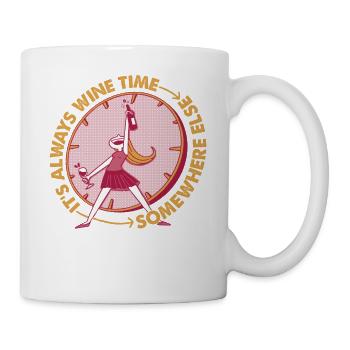 It's Always Wine Time Somewhere Else - Lustig - Tasse - Weiß - Rechts